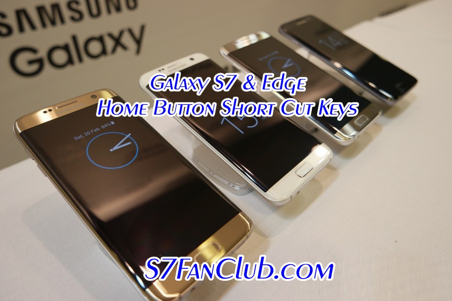 Why Samsung Doesn't Kill Home Button on Galaxy S7? | Galaxy-S7-S7-edge_short_cut