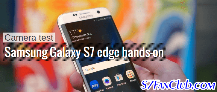 Samsung Galaxy S7 Edge 12.1 MP Camera Test & Sample Video | galaxy-s7-edge-camera-test-s7fanclub-gsmarena