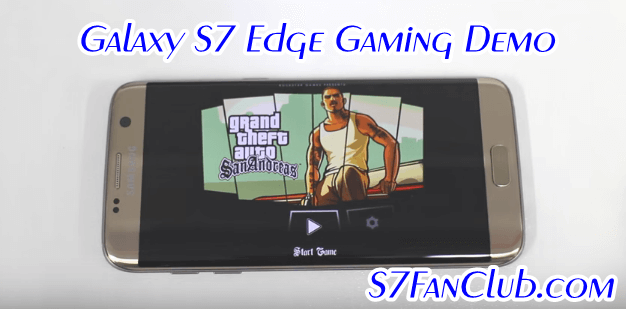 Galaxy S7 Edge - GTA San Andreas Gaming Demo Video | galaxy-s7-edge-gta-gaming-video-demo