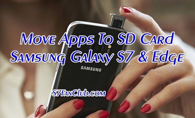 How To Move Galaxy S7 Apps & Games To SD Card? | Galaxy-S7-microSD-8775428