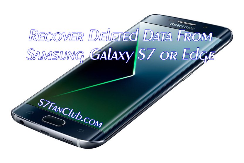 5 Data Recovery Apps to Recover Galaxy S10 Deleted Files | data-recovery-galaxy-s7-edge-recover-deleted-files-samsung-galaxy-s7-edge