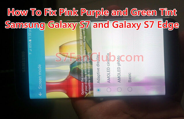 How To Fix Galaxy S7 Edge Pink and Green Tint on AMOLED Screen? | fix-purple-pink-green-tint-galaxy-s7-samsung-edge-2771250