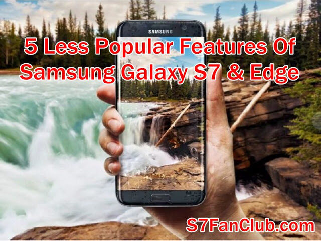 5 Less Popular Samsung Galaxy S7 Edge Features You Need to Know | s7-edge-uncommon-features-9967657