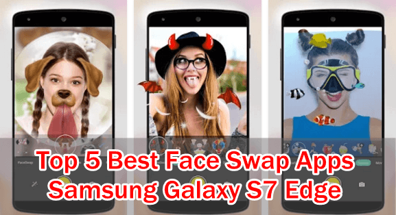 Top 5 Best Galaxy S10 Face Swap Video Editing Apps | Best-Galaxy-S7-Edge-Face-Swap-Video-Editing-Apps