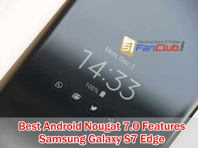 What are Best Features of Android Nougat on Samsung Galaxy S7 Edge? | best-android-nougat-features-review-samsung-galaxy-s7-edge-1229609