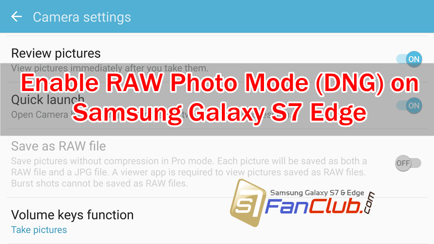 How to Enable Galaxy S7 Edge RAW Photos Capture Mode? | raw-photo-mode-dng-enable-galaxy-s7-edge-camera-settings