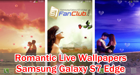 Top 5 Best Galaxy S7 Beautiful Romantic Live Wallpapers | best-modern-beautiful-romantic-live-wallpapers-samsung-galaxy-s7-edge
