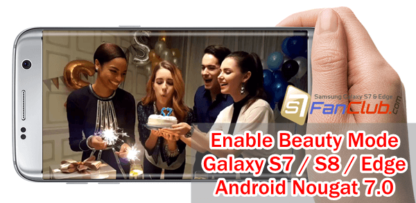 How to Enable Camera Beauty Mode on Galaxy S7 / S8 with Nougat? | galaxy-s7-camera-beauty-mode