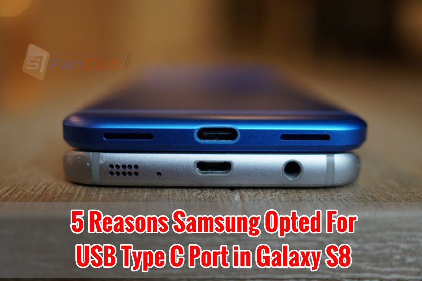 5 Reasons Why Samsung Has Opted for USB Type C Port in Galaxy S8? | microusb-usb-type-c-galaxy-s8