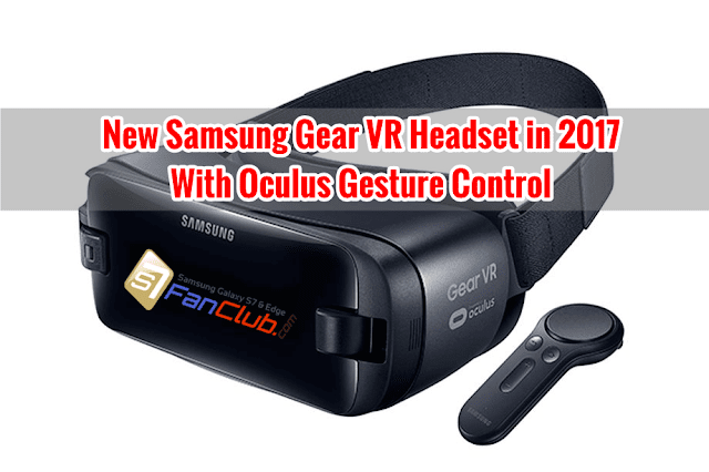 Gear VR Headset 2017 For Samsung Galaxy S7 Edge / S8 Plus | samsung-gear-vr-controller-2017-new-with-oculus-gesture-controller-8325869