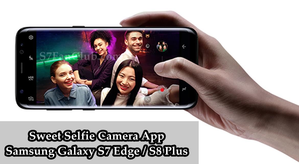 Download Galaxy S7 Edge / S8 Plus Sweet Selfie Camera App | sweet-selfie-camera-app-samsung-galaxy-s8-plus-s7-edge-note-8-download