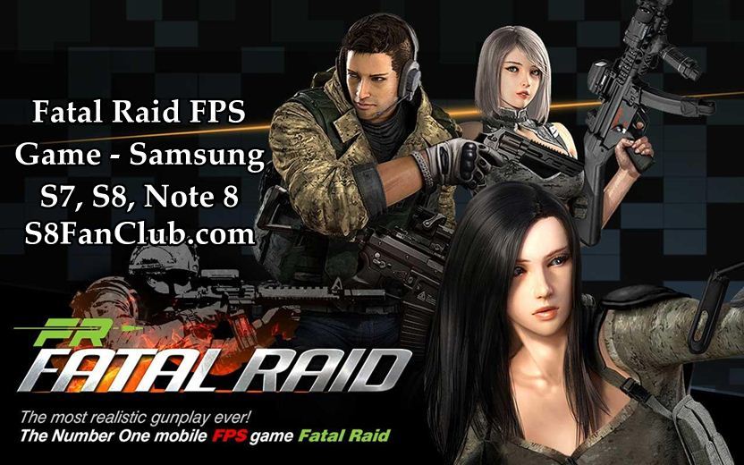 Fatal Raid Action FPS Game APK for Samsung Galaxy S7 Edge / S8 Plus | fatal-raid-fps-game-samsung-galaxy-mobile-phones-s7-edge-s8-plus-apk-1