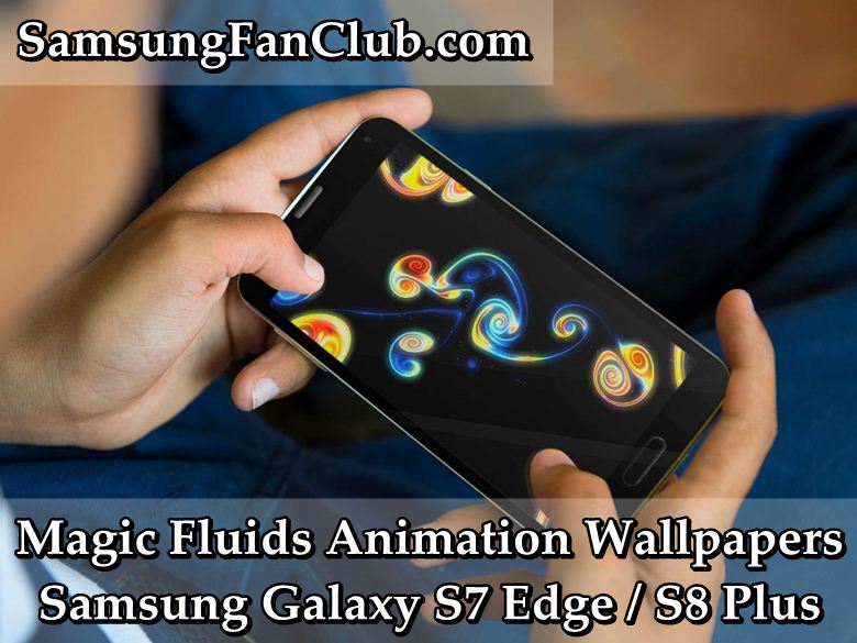 Magic Fluids Live Wallpapers APK for Samsung Galaxy S10+ | magic-fluids-animation-apk-samsung-galaxy-s7-edge-s8-plus-note-8