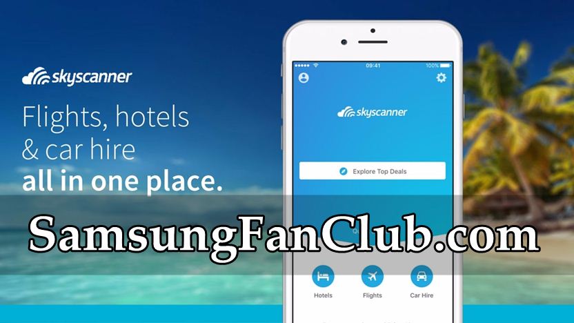 SkyScanner Cheap Flight Booking App for Samsung Galaxy S7 | S8 | S9 | Note 8 | skyscanner-flight-hotel-and-car-booking-app-samsung-android-galaxy-s7-s8-s9-note-8-download