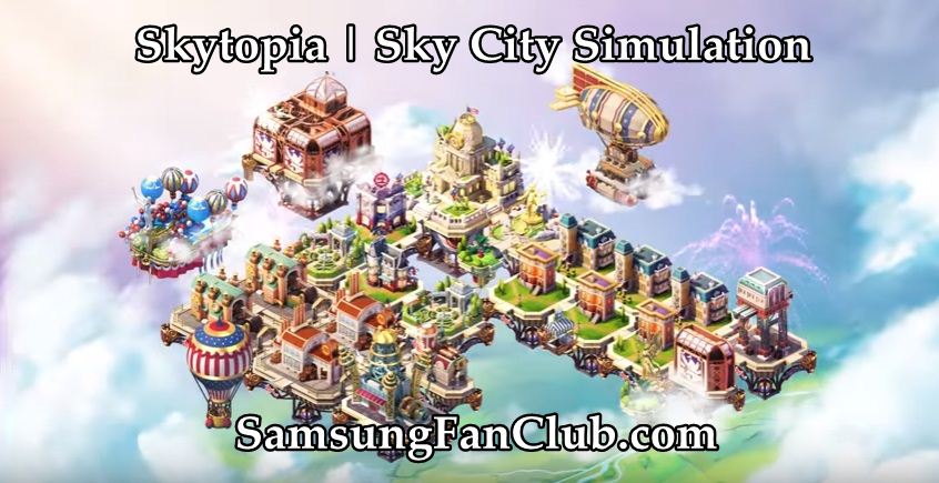 Skytopia Sky City Simulation Game for Samsung Galaxy S7, S8, S9, Note 9, S10 | Sky-City-Simulation-Android-game-samsung-galaxy-s7-s8-s9-note9-s10