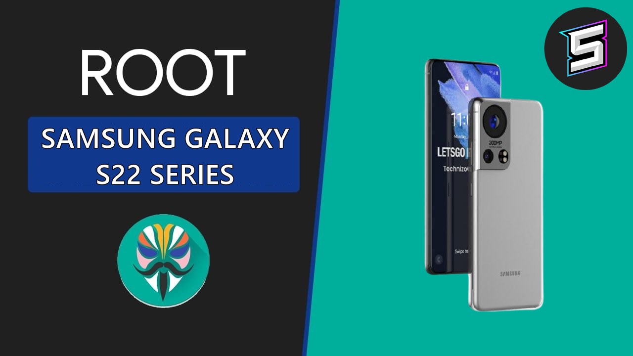 How to Root Samsung S22 Ultra Series with Magisk? | Root-Samsung-Galaxy-S22-Series-with-Magisk