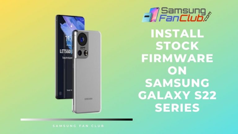 Install Stock Firmware on Samsung Galaxy S22 Series